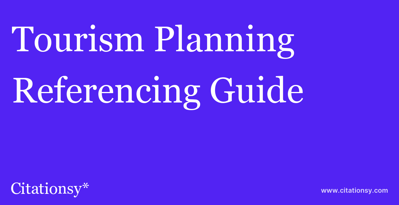 cite Tourism Planning & Development  — Referencing Guide